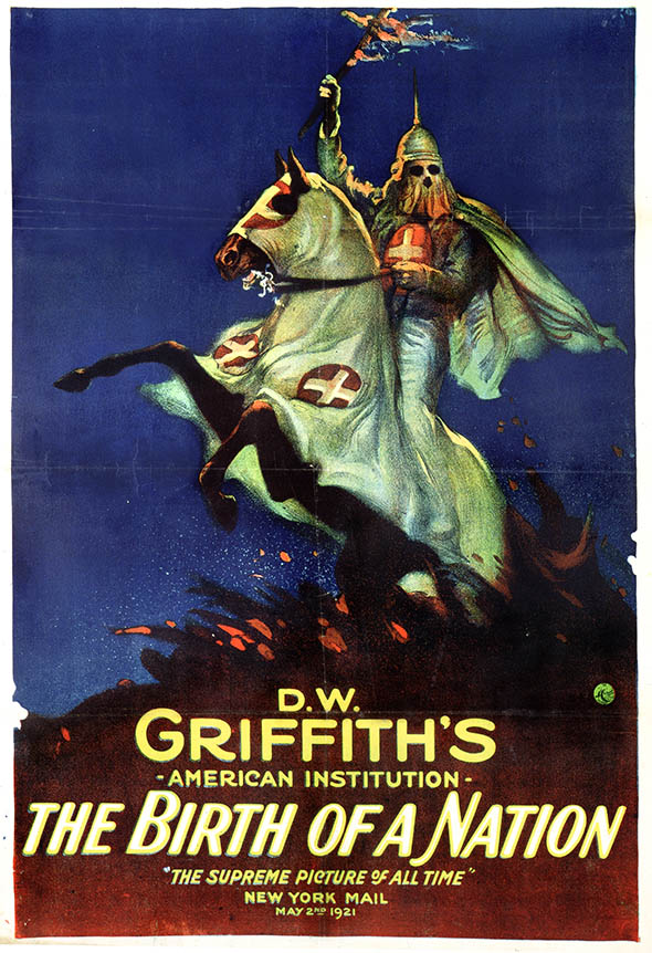 Movie poster advertises The Birth of a Nation directed by D.W. Griffith, 1915. Photo credit: http://www.slate.com/content/dam/slate/articles/arts/history/2015/03/birth_of_a_nation/150313_BirthNation_poster.jpg.CROP.original-original.jpg