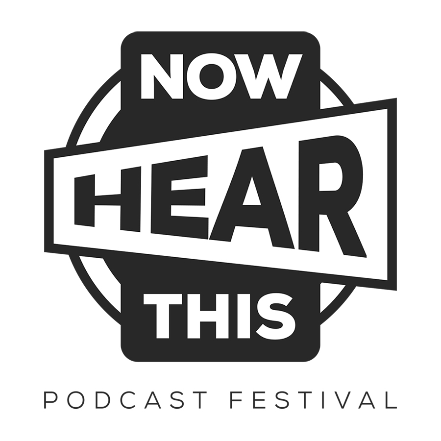 The Logo For Now Hear This Podcast Festival Photo credit: Now Hear This Podcast Festival