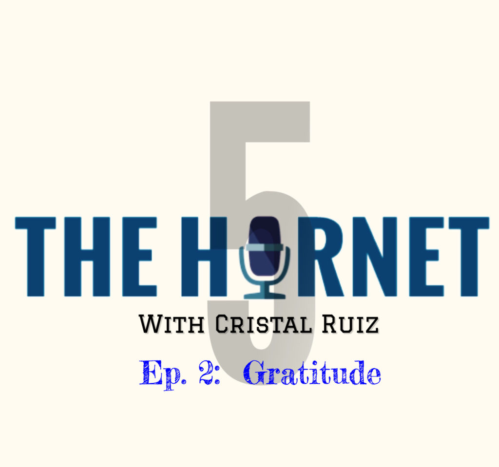 This episode of The Hornet 5 podcast deals with gratitude. Photo credit: J.P. Dabu