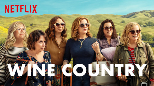 Movie poster for Wine Country, starring Amy Poehler, Maya Rudolph, Rachel Dratch, Ana Gasteyer, Paula Pell, and Emily Spivey Photo credit: Netflix