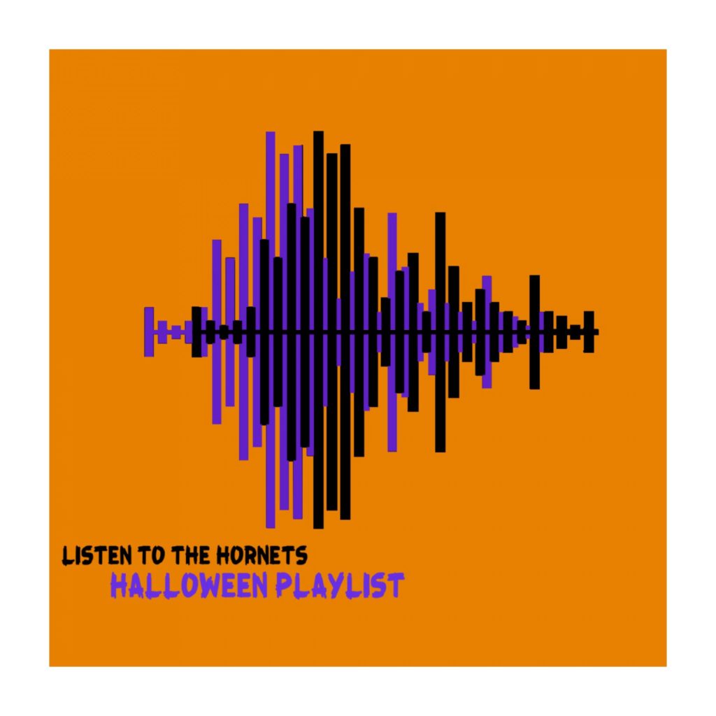 Hear the chilling sounds of The Hornets Halloween playlist.