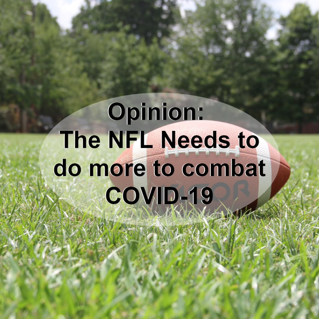 The NFL needs to do more to combat COVID-19. Photo credit: Justin Lynch