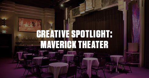 This weeks Creative Spotlights focuses on the Maverick Theater. Photo credit: Janice Garcia
