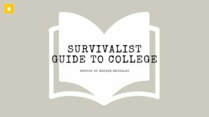 Survivalist Guide to College Ep. 3